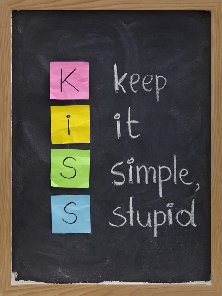 keep it simple, stupid - KISS principle