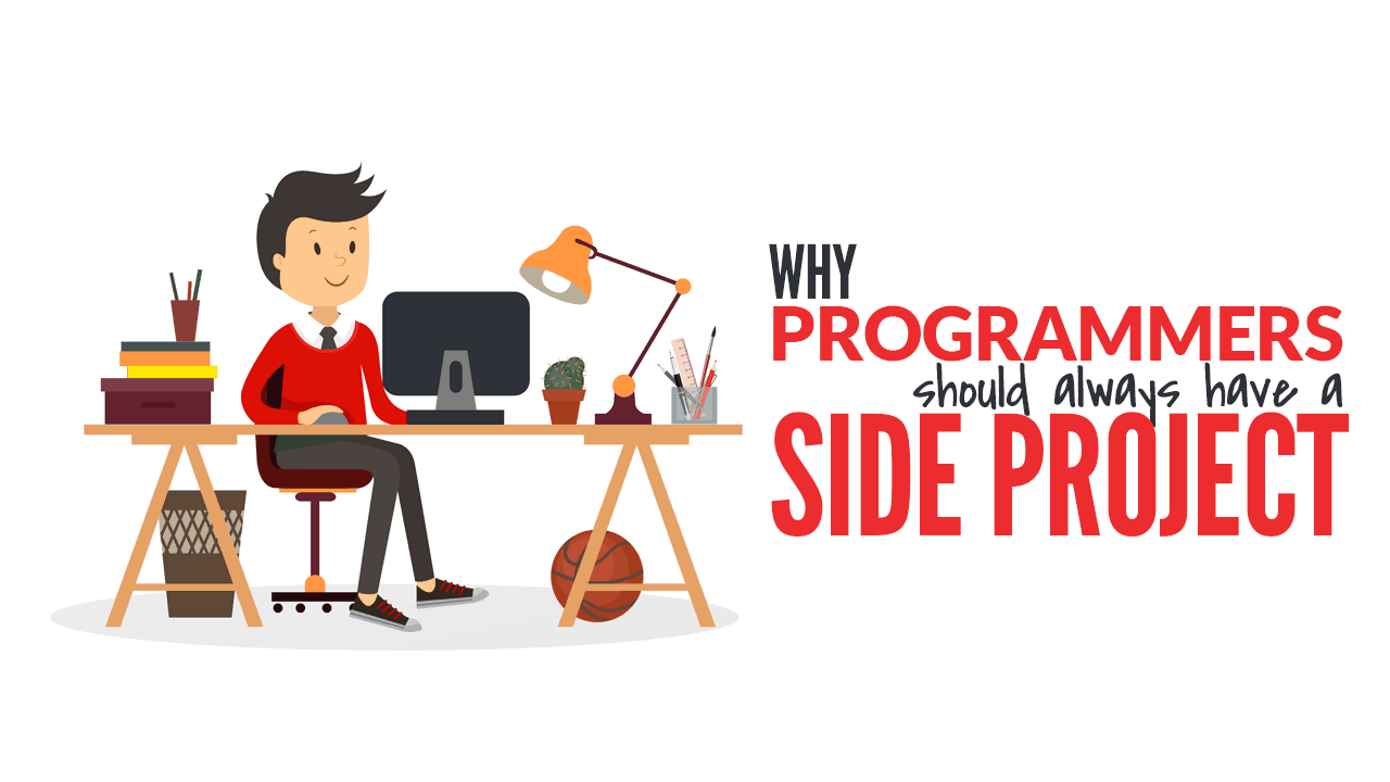 Why Programmers Should Always Have a Side Project Simple 