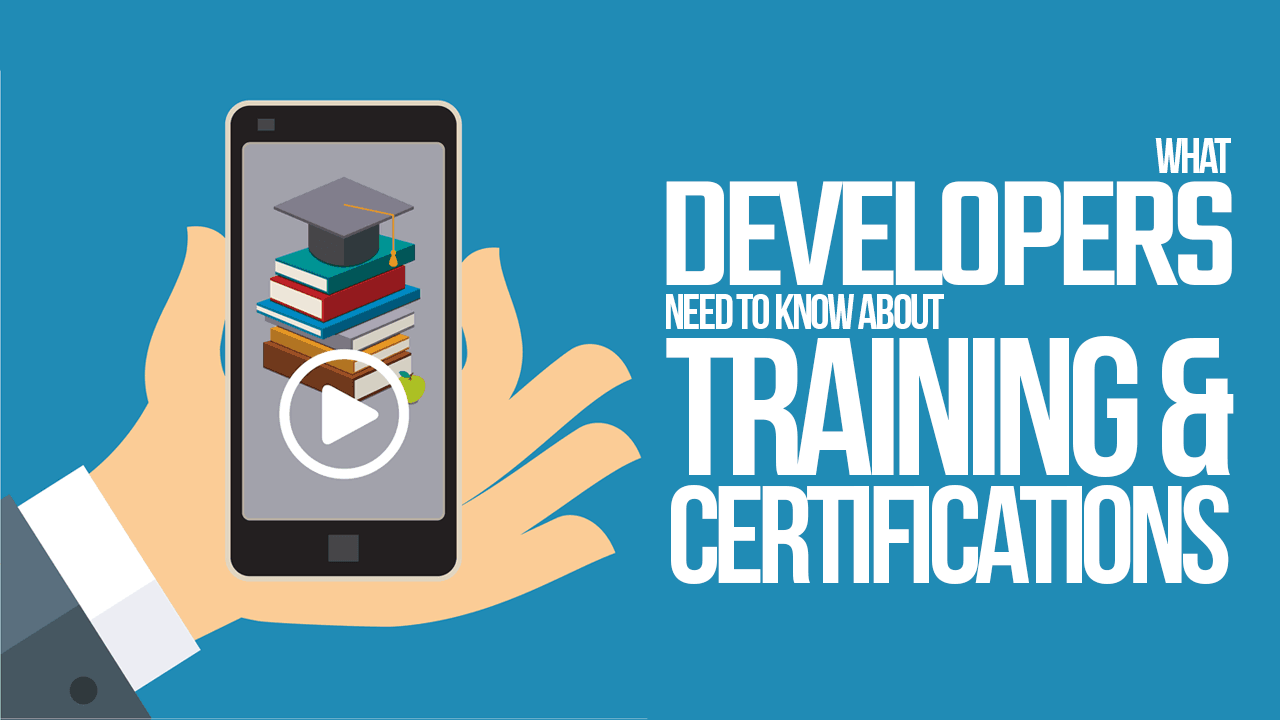 What Software Developers Need to Know About Training and Certifications