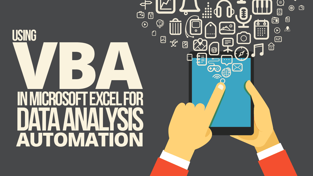 Using Vba In Microsoft Excel For Data Analysis Automation