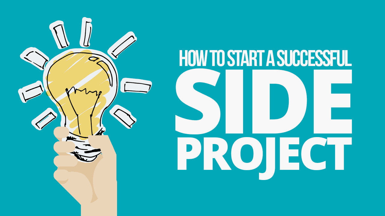 How To Start A Successful Side Project - Simple Programmer