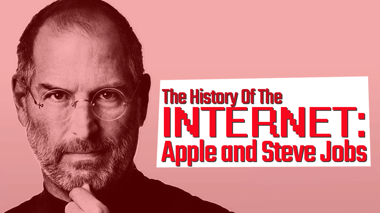 History of the Internet: Part 11 - Apple and Steve Jobs - Simple Programmer