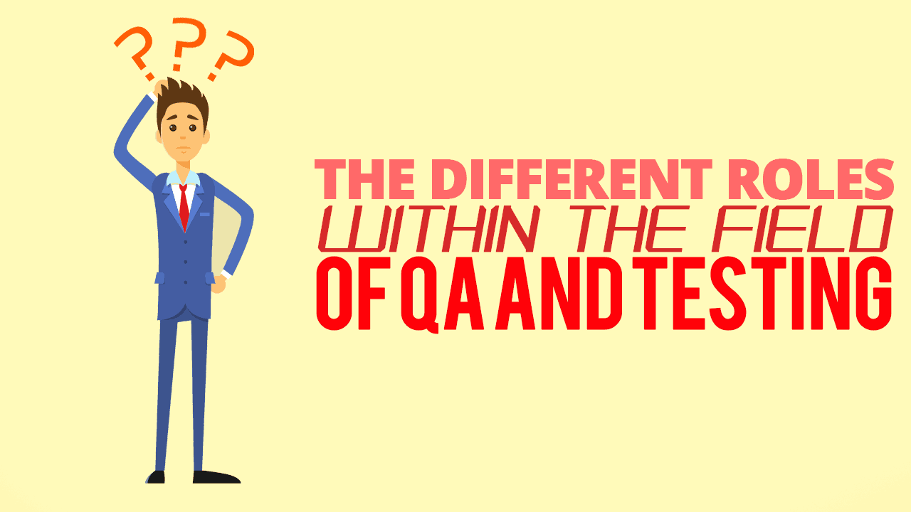 The Different Roles Within the Field of QA and Testing - Simple Programmer