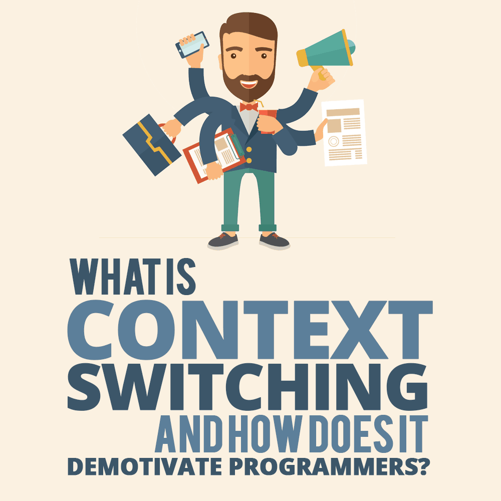 What is context switching and how does it demotivate programmers