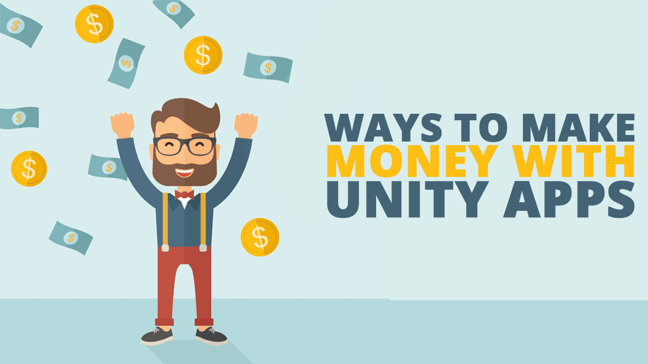 How to Make Money with a Unity3D Game - Multiple Ways