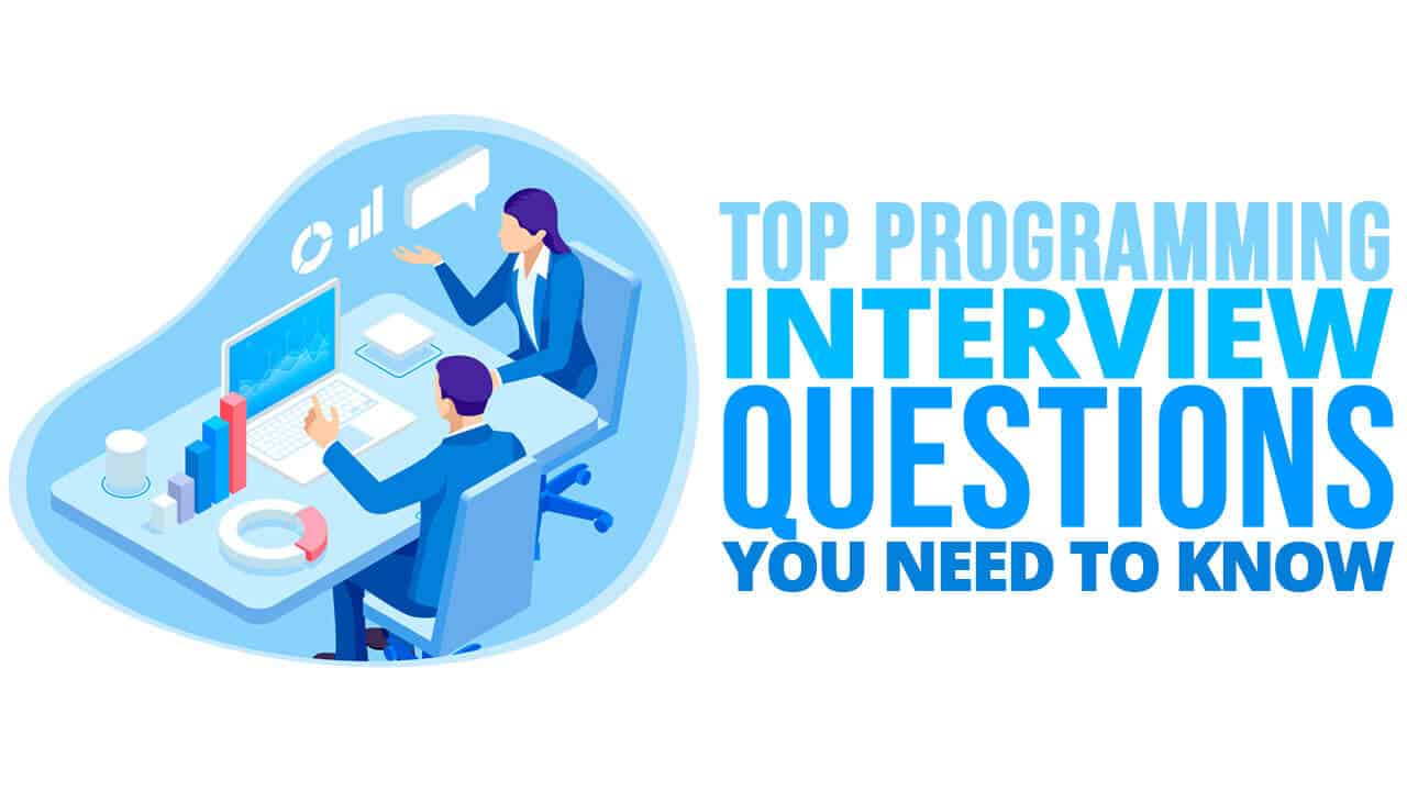 Top Programming Interview Questions You Need To Know | LaptrinhX