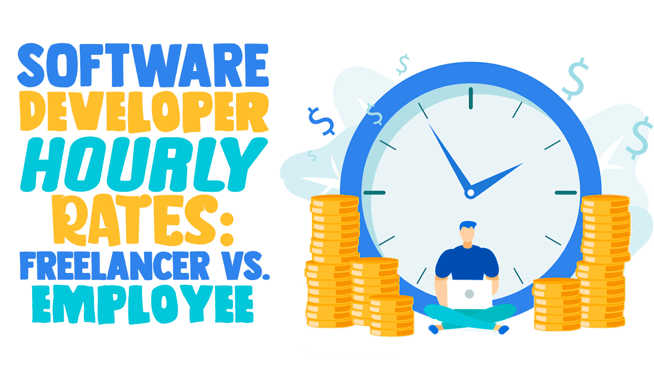 Software Developer Hourly Rates Is It Better To Be A Freelancer Or A 