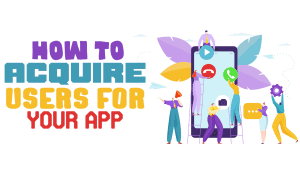 acquire users for mobile app