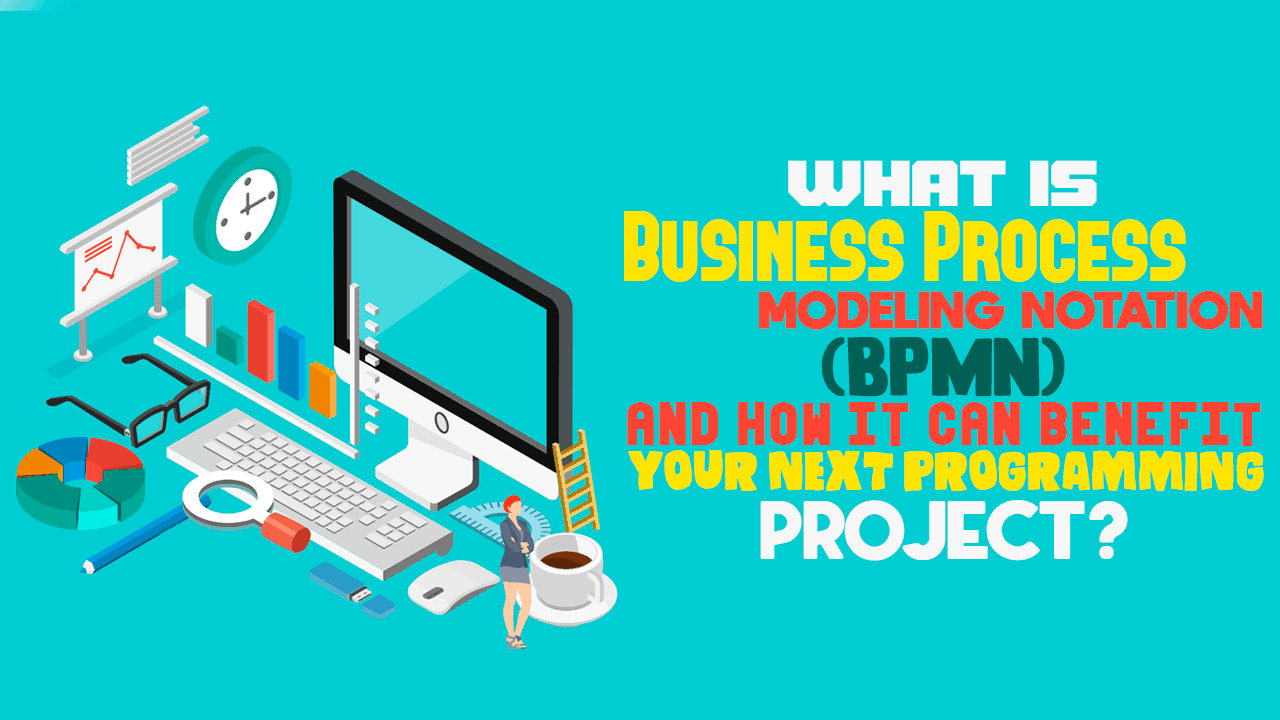 what-is-business-process-modeling-notation-bpmn-and-how-it-can