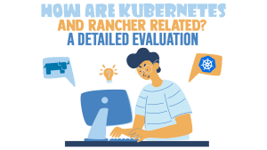 kubernetes and rancher