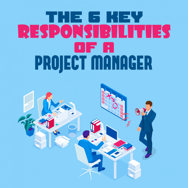 The 6 Key Responsibilities of a Project Manager - Simple Programmer