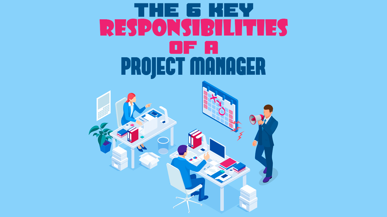 the-6-key-responsibilities-of-a-project-manager-simple-programmer