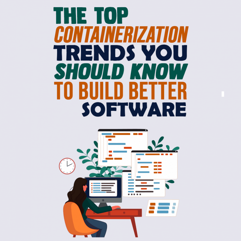 The Top Containerization Trends You Should Know To Build Better ...