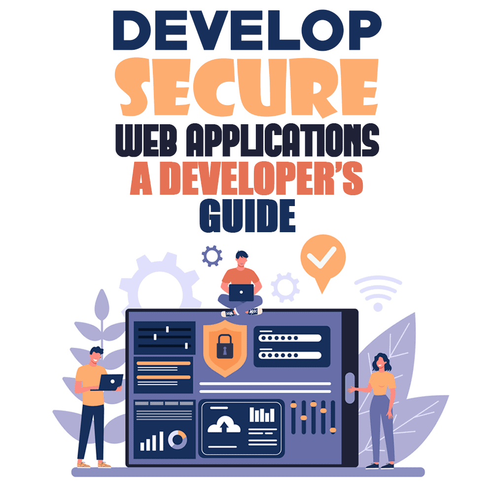 develop secure web applications