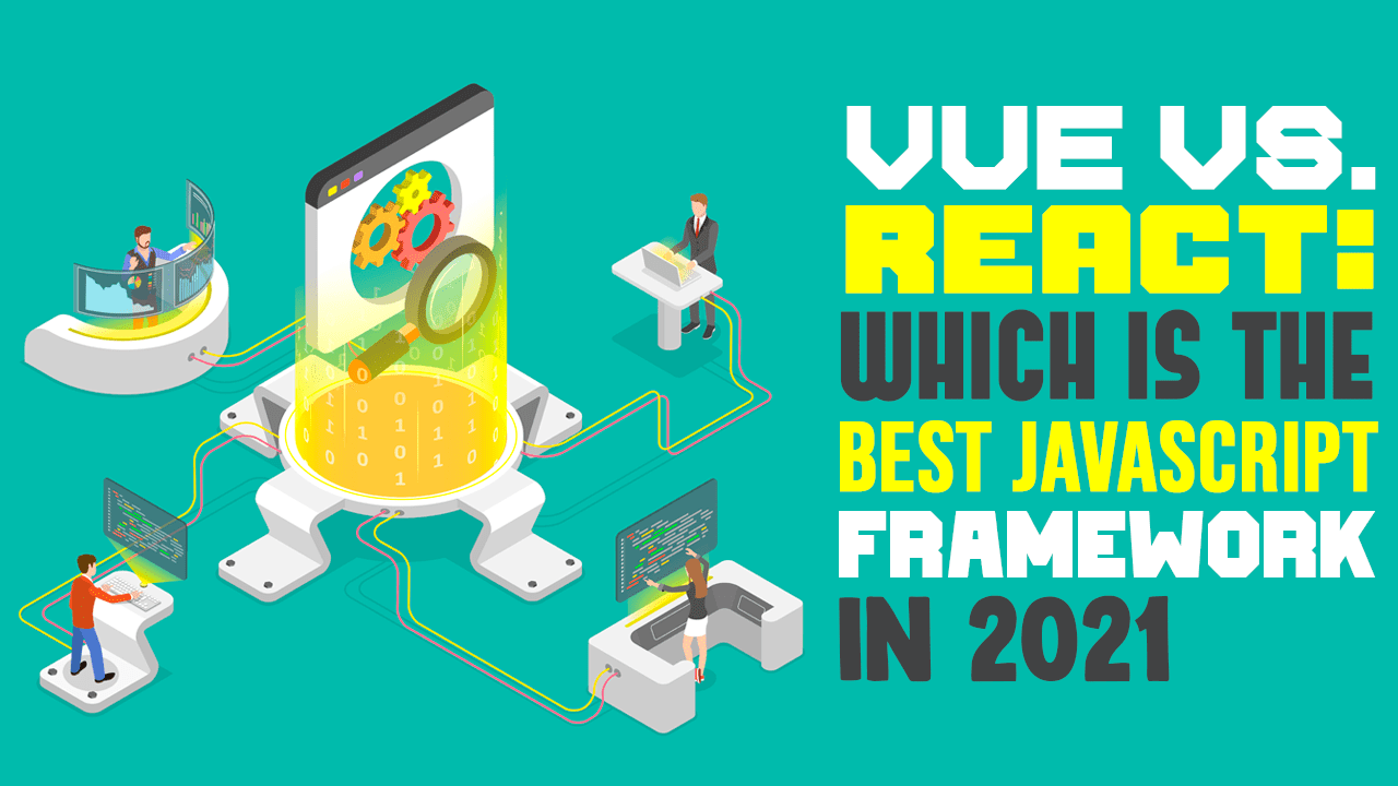 Vue Vs. React: Which Is The Best JavaScript Framework In 2021 - Simple ...