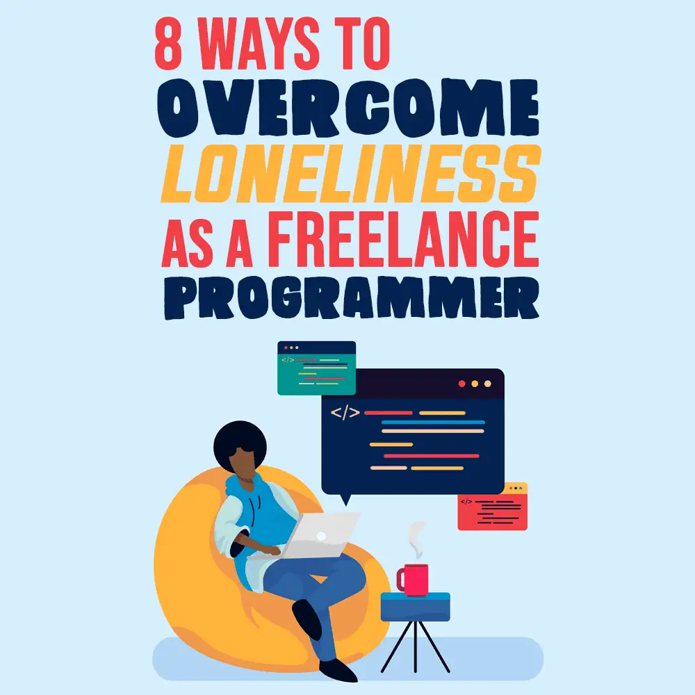 loneliness freelance programmer