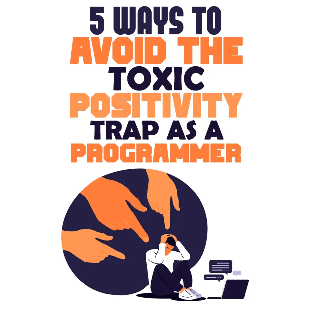 avoid toxic positivity programmer