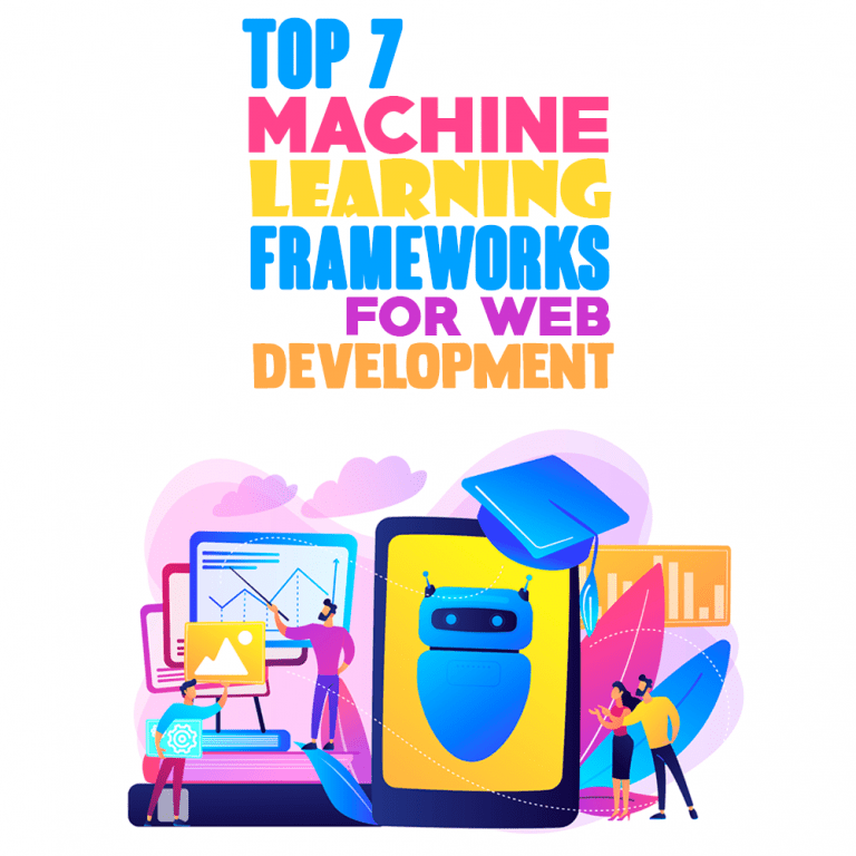 Top 7 Machine Learning Frameworks For Web Development - Simple Programmer