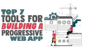 progressive web app tools