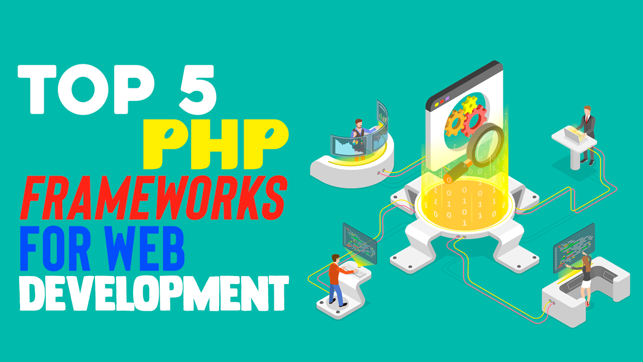 Top 5 PHP Frameworks For Web Development - Simple Programmer