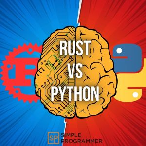 Rust vs Python – Is THIS the Language of the FUTURE?